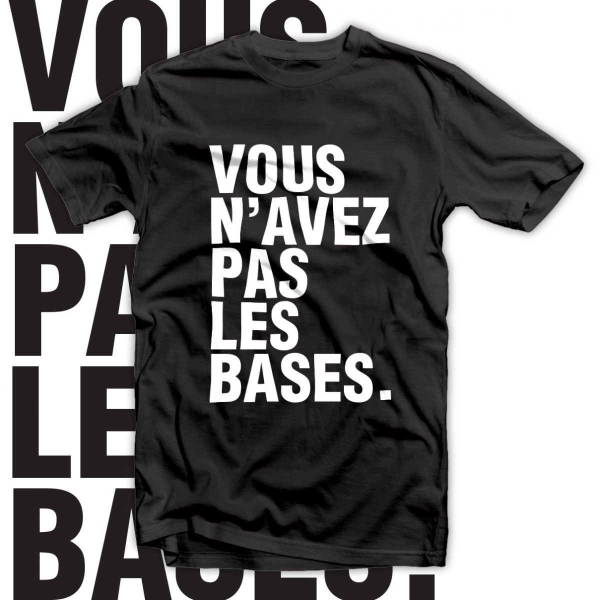 T-shirt Vous n'avez pas les bases