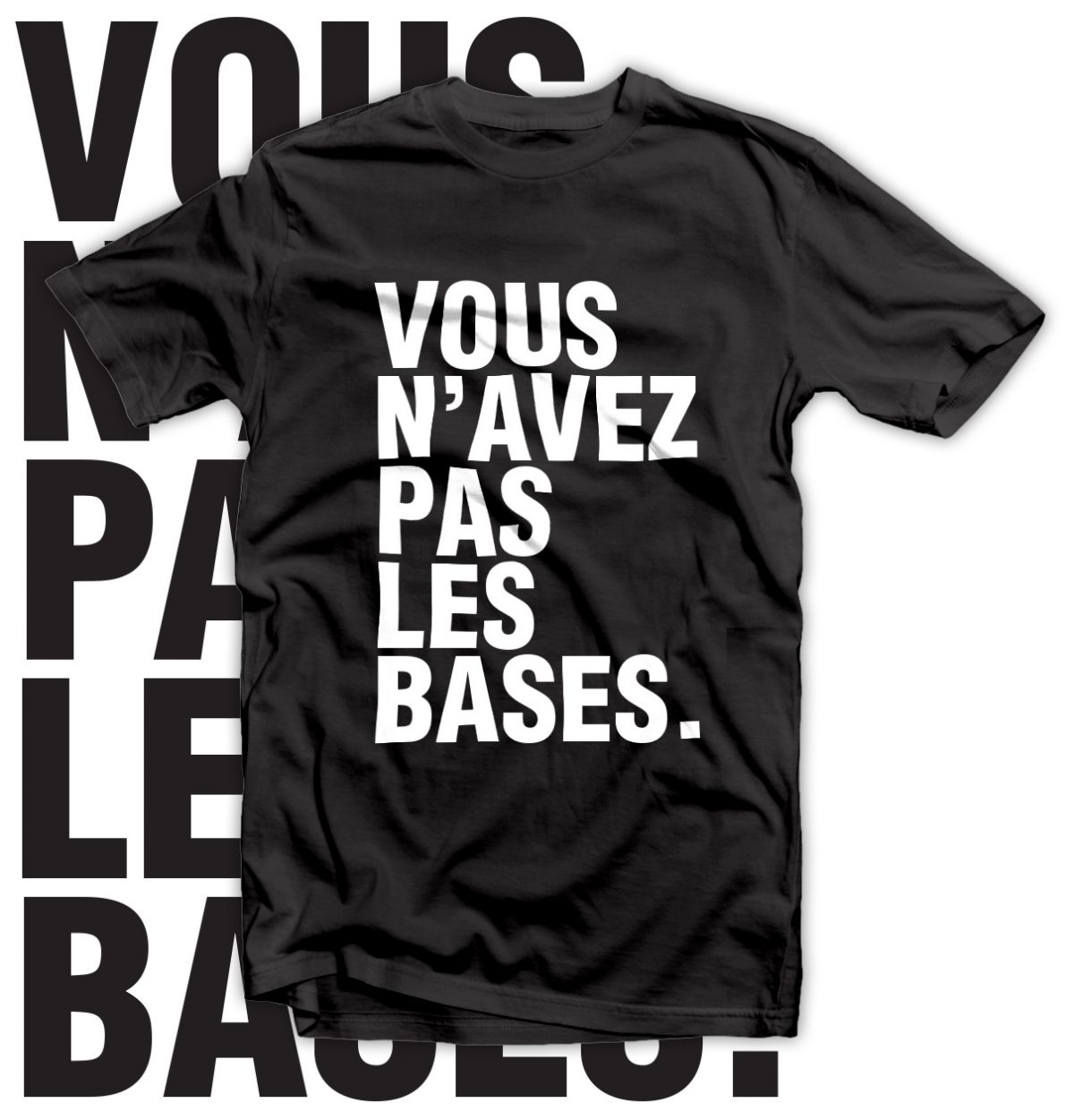 T-shirt Vous n'avez pas les bases